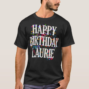 Womens Grattis på födelsedagen Laurie First Namn G T Shirt