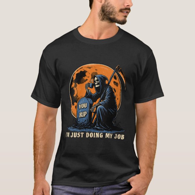 Womens Grim Reaper Humor... Jag gör bara mitt jobb T Shirt (Framsida)