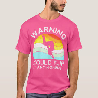 Womens Gymnast Warning Could Flip At Any Moment Fu T Shirt