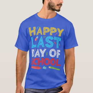Womens Happy Last Day of School Students and Teach T Shirt