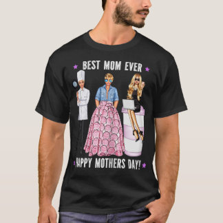 Womens Happy Mothers Day Chef Mom Best Mom Ever Bl T Shirt
