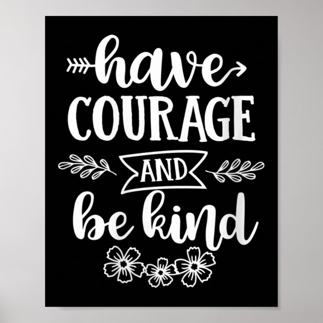 Womens Have Courage And Be Kind Sitive Quotes Moti Poster (Framsidan)