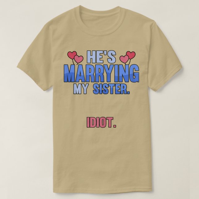 Womens Hes gifter sig med min systeridiot T Shirt (Design framsida)