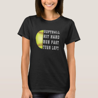 Womens Hit Hard Run Fast Turn Left Softball Baseba T Shirt