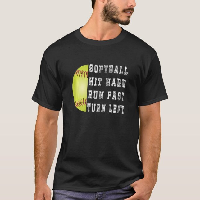 Womens Hit Hard Run Fast Turn Left Softball Baseba T Shirt (Framsida)