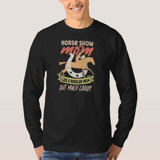 Womens Horse Show Mom Equestrian Horseback Riding  T Shirt (Framsida)