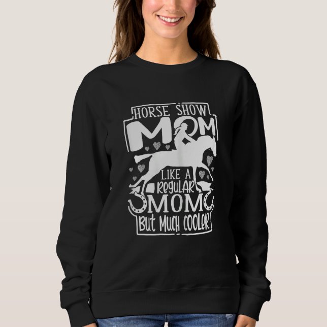 Womens Horse Show Mom Equestrian Horseback Riding  T Shirt (Framsida)
