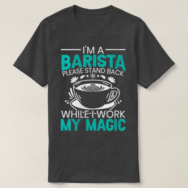 Womens I39m A Barista Coffee Maker Bartender Espre T Shirt (Design framsida)