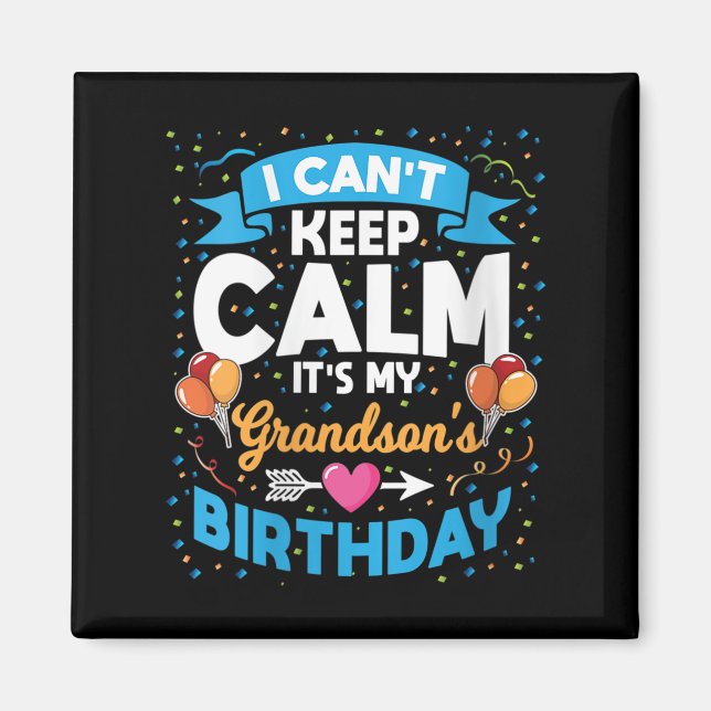 Womens I Can't Keep Calm It's My Grandson Birthday Magnet (Framsidan)