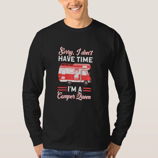 Womens I Don't Have Time A Camper Queen Caravan Ca T Shirt (Framsida)
