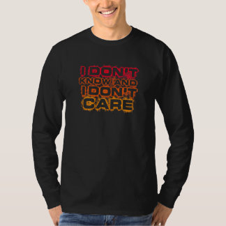 Womens I Don't Know And I Don't Care Ladies Casual T Shirt
