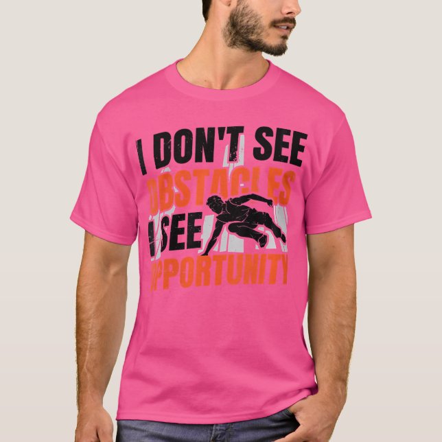 Womens I Don'T See Obstacles I See Opportunity Fre T Shirt (Framsida)