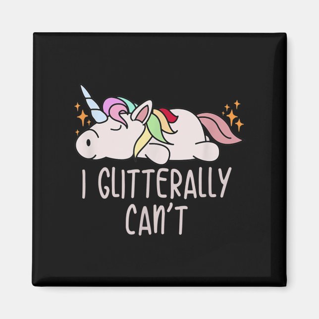 Womens I Glitterally Can't Unicorn  Magnet (Framsidan)