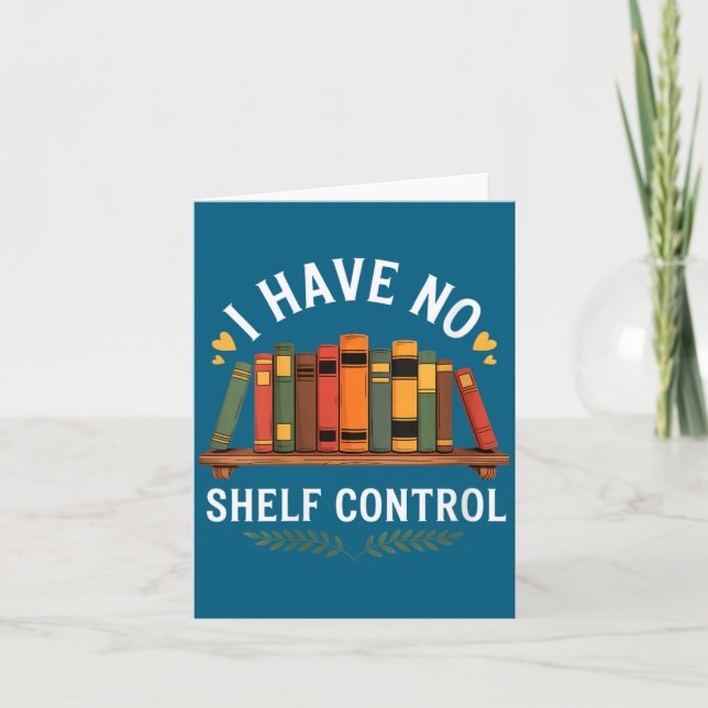 Womens I Have No Shelf Control Funny Book Lover Re Kort (Framsida)
