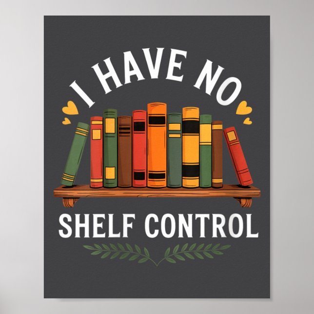 Womens I Have No Shelf Control Funny Book Lover Re Poster (Framsidan)