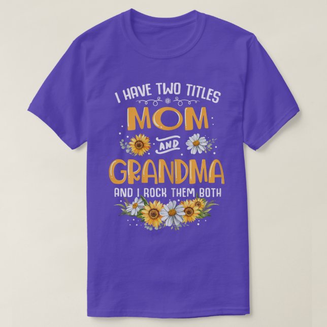 Womens I Have Two Titles Mom And Grandma And I Roc T Shirt (Design framsida)