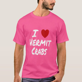 Womens I Heart (Kärlek) Hermit Crabs Aquarium Pet T Shirt