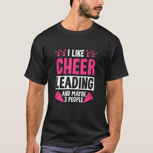 Womens  I Like Cheerleading And Maybe 3 People Che T Shirt (Framsida)