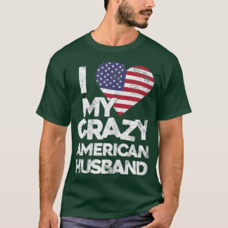 Womens I Love My Crazy American Husband T Marrie Shirt
