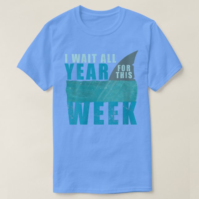 Womens I Wait All Year For This Week Funny Shark O T Shirt (Design framsida)