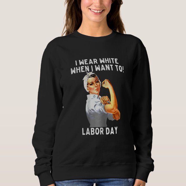 Womens I Wear White When I Want To Labor Day nurse T Shirt (Framsida)