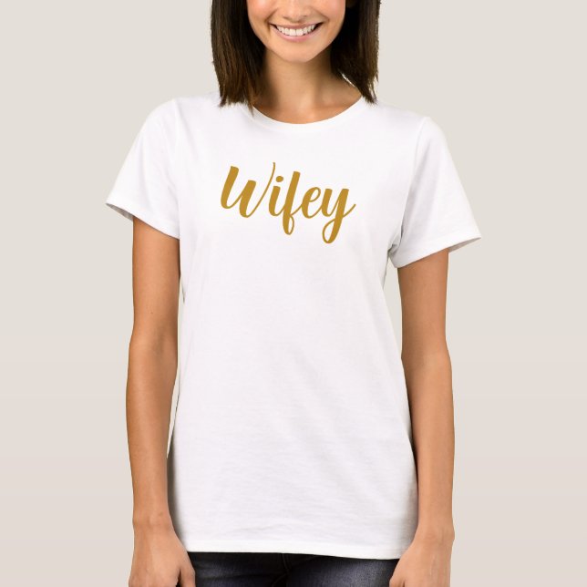 Womens i Wifey Modern Guld T Shirt (Framsida)