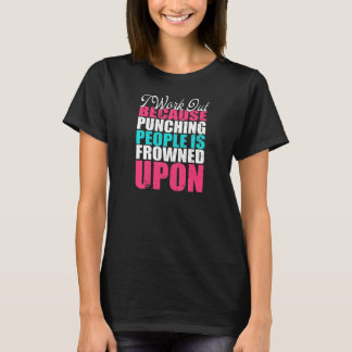Womens I Work Out Because Punching Fitness Women's T Shirt