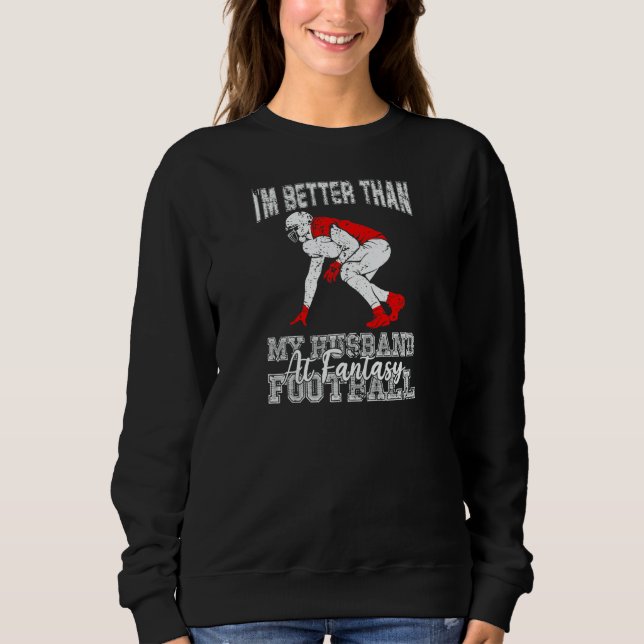Womens  I'm Better Than My Husband At Fantasy Foot T Shirt (Framsida)