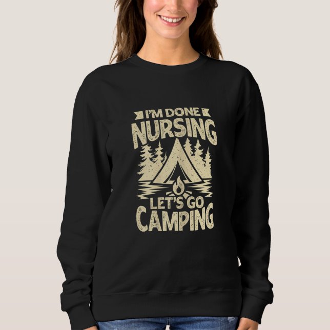 Womens I'm Done Nursing Let's Go Camping T Shirt (Framsida)