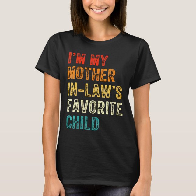 Womens I'm My Mother In Law's Favorite Child Funny T Shirt (Framsida)