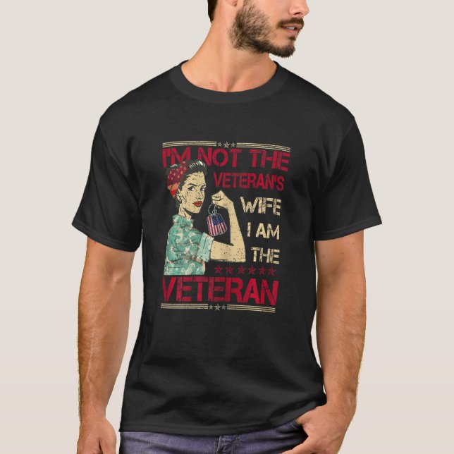 Womens I'm Not The Veteran's Wife I Am The Veteran T Shirt (Framsida)