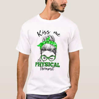 Womens I'm Physical Therapist PT Messy Bun St Patr T Shirt