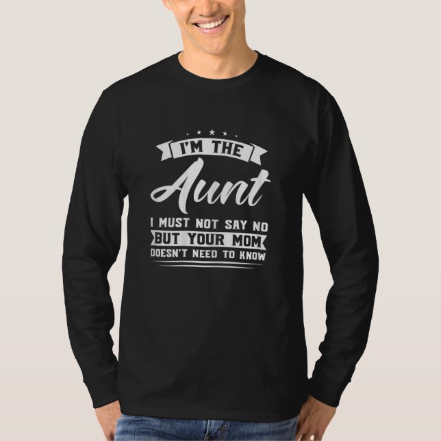 Womens I'm the aunt I must not say sister aunts Au T Shirt (Framsida)