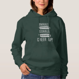 WOMEN'S INHALE AND EXHALE CHEER UP PULLOVER HOODIE T SHIRT