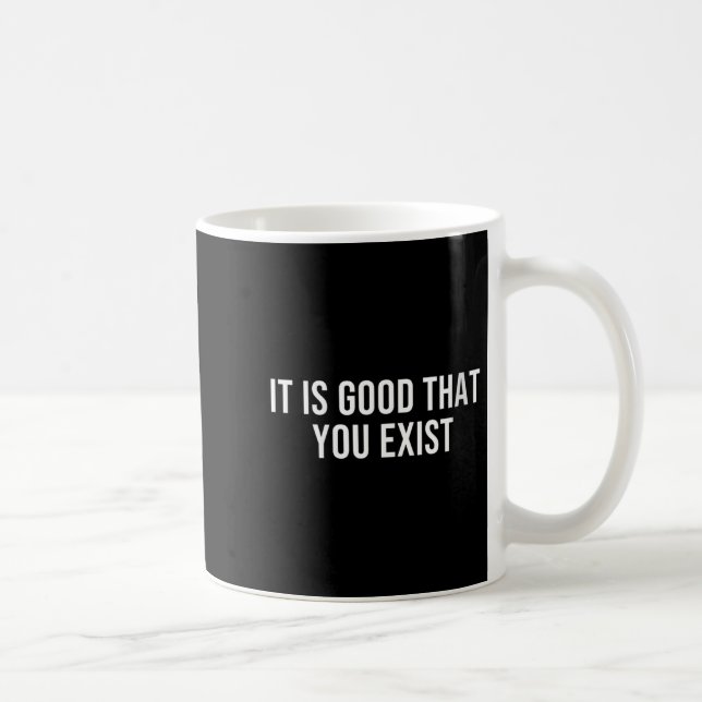 Womens It Is Good That You Exist V-neck  Kaffemugg (Höger)