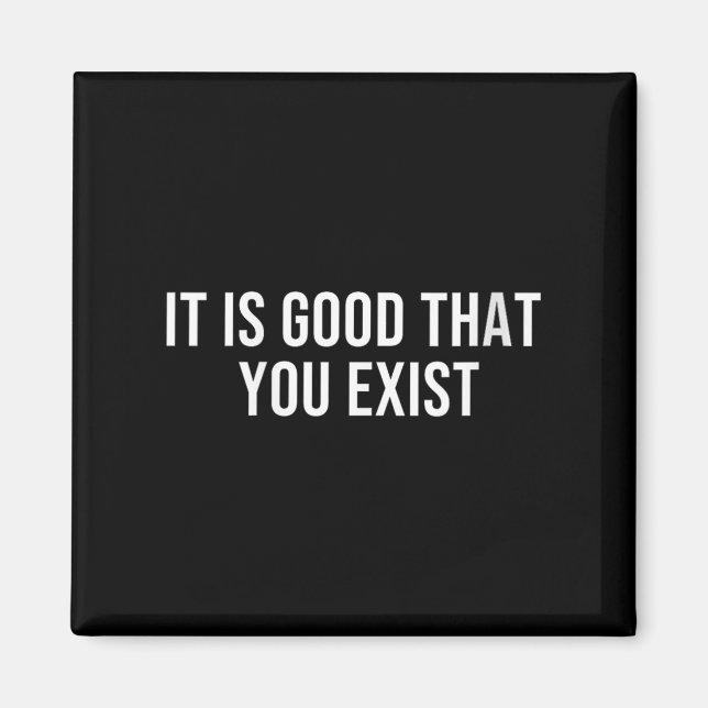 Womens It Is Good That You Exist V-neck  Magnet (Framsidan)