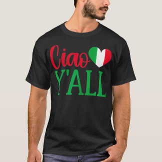 Womens Italien Born Funny Ciao Y'All Real Italiano T Shirt