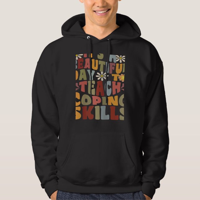 Womens It's A Beautiful Day To Teach Coping Skills Hoodie (Framsida)