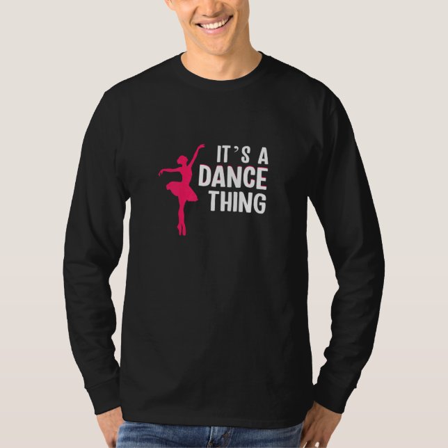 Womens Its a dance thing ballet T Shirt (Framsida)