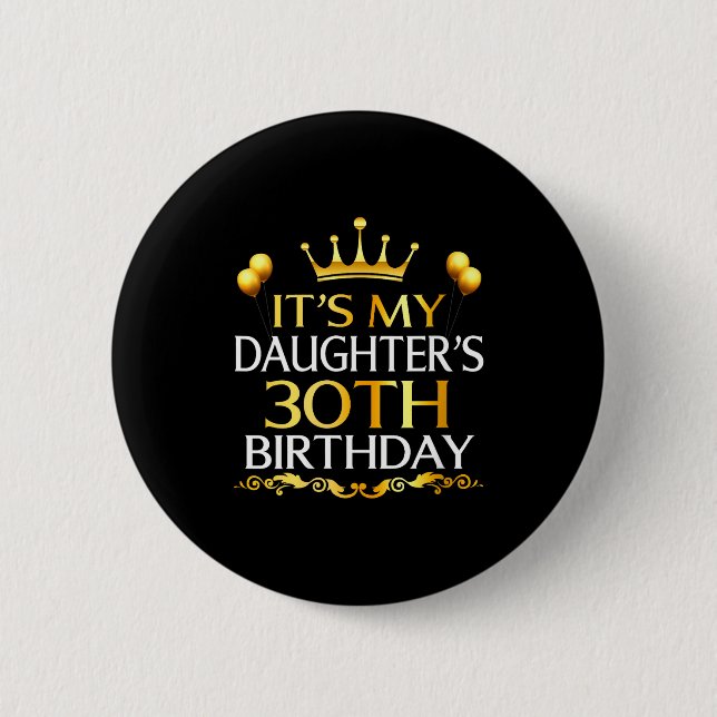 Womens Its My Daughters 30th Birthday Happy Birthd Knapp (Framsida)