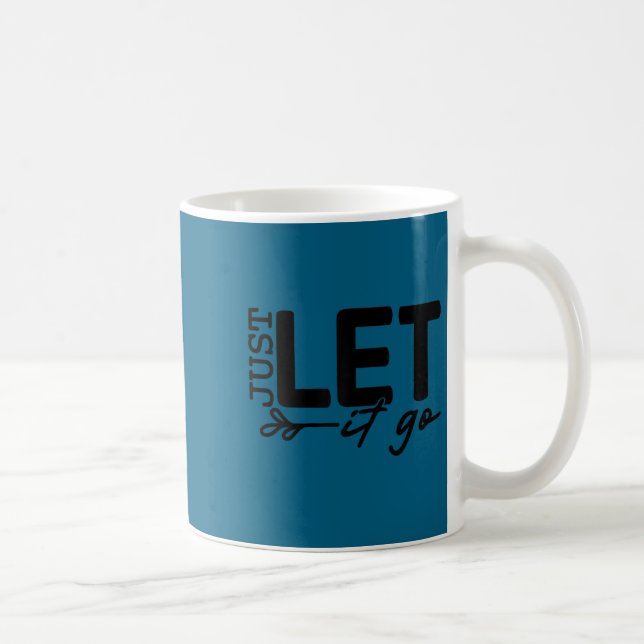 Womens Just Let It Go Sitive Quote Insrational Mot Kaffemugg (Höger)