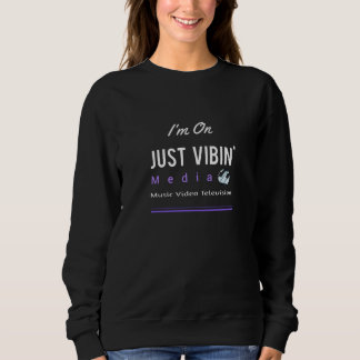 Women's Just Vibin' Media Artist Sweatshirt T Shirt