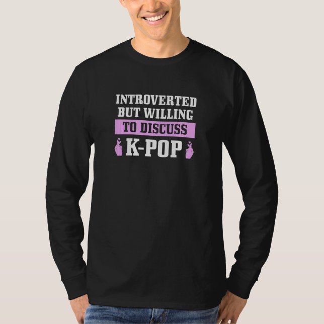 Womens K Pop Introverted But Willing To Discuss Ko T Shirt (Framsida)