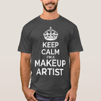Womens Keep calm Im a makeup artist T Shirt