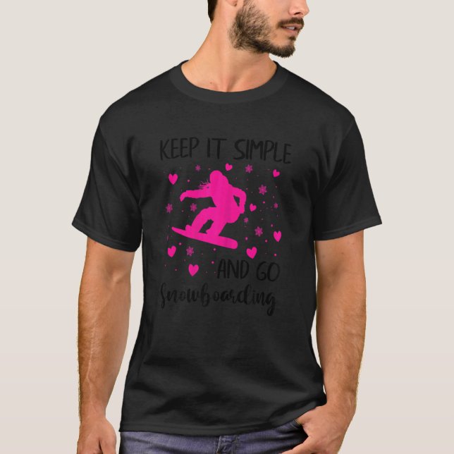 Womens Keep It Simple And Go Snowboarding  Snowboa T Shirt (Framsida)