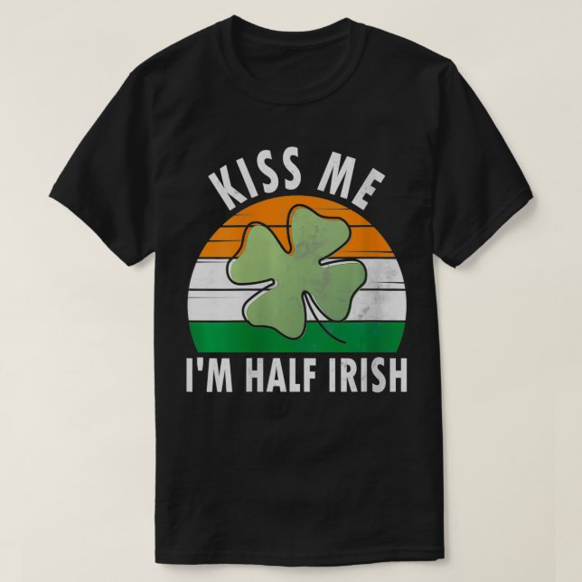 Womens Kiss Me Jag är en halv irländsk heliga patr T Shirt (Design framsida)