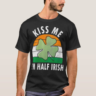 Womens Kiss Me Jag är en halv irländsk heliga patr T Shirt