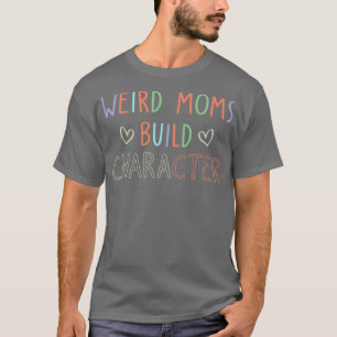 Womens Konstig Mammor Bygg tecken T Shirt