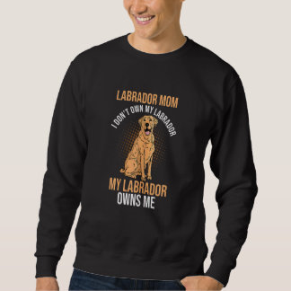 Womens Labrador Mamma.. Jag äger inte mitt labrado Lång Ärmad Tröja