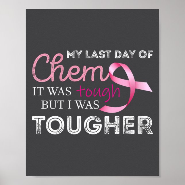Womens Last Day Of Chemo It Was Tough Cancer Aware Poster (Framsidan)